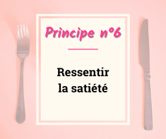 "l'Alimentation Intuitive" c'est quoi ? Découvrez l'origine, l'approche et les 10 principes. 8 Principe-6-alimentation-intuitive-magali-schwenck