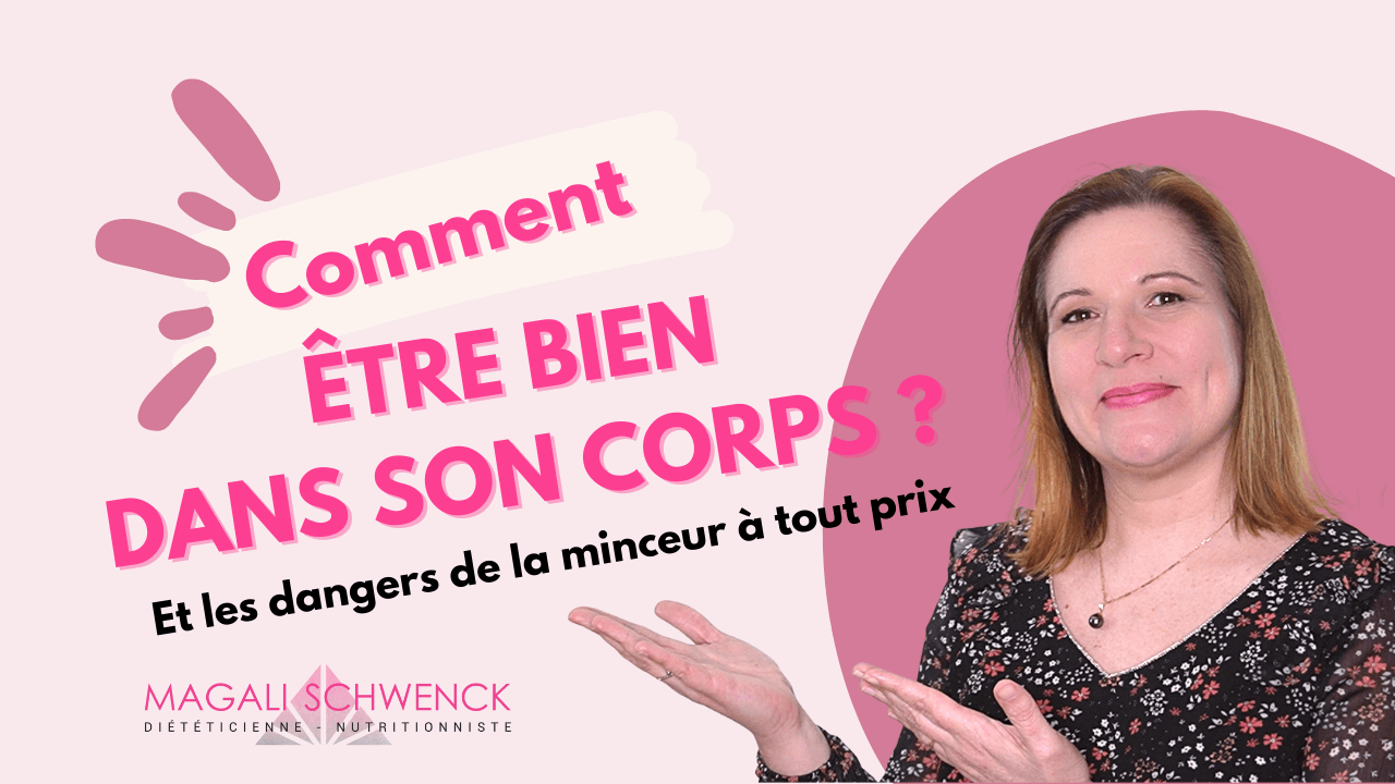 Comment être bien dans son corps sans faire de régime? Et les dangers de la minceur à tout prix.