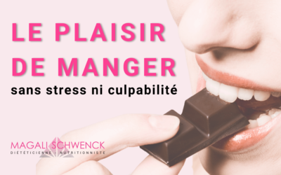 Retrouver le Plaisir de Manger sans Stresser pour son Poids ni Culpabilité.