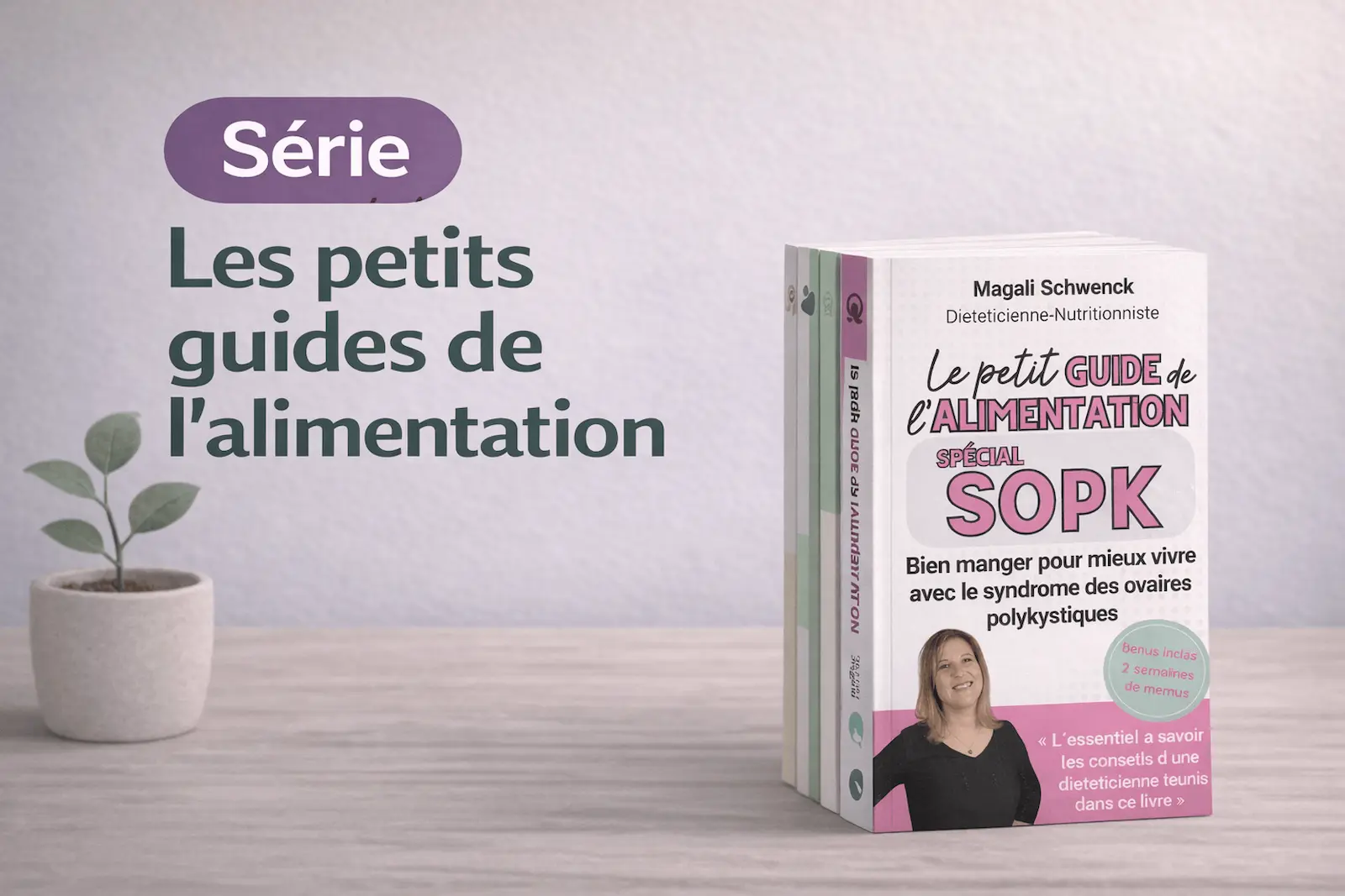 Série Les petits guides de l’alimentation de Magali Schwenck, diététicienne-nutritionniste en Ariège